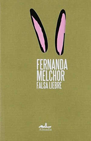 Falsa liebre by Fernanda Melchor