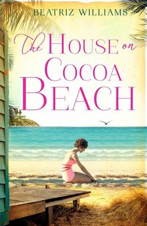 The House on Cocoa Beach by Beatriz Williams