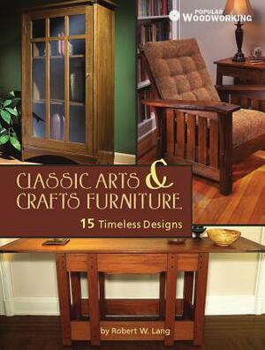 Classic Arts & Crafts Furniture: 14 Timeless Designs by Robert W. Lang