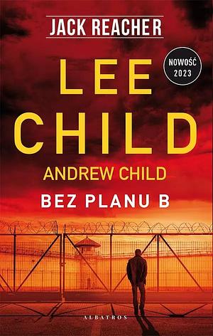 Bez planu B by Lee Child, Andrew Child