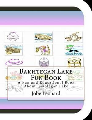 Bakhtegan Lake Fun Book: A Fun and Educational Book About Bakhtegan Lake by Jobe Leonard