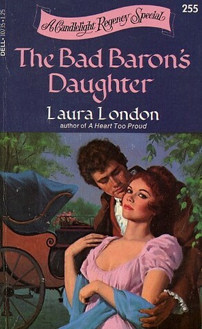 The Bad Baron's Daughter by Laura London