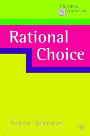 Rational Choice by Andrew Hindmoor