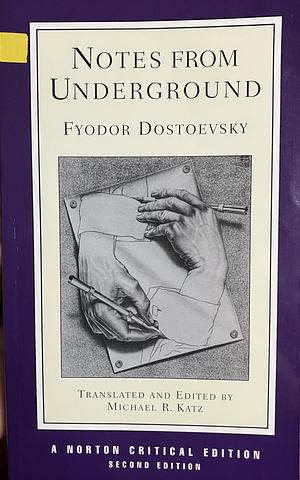 Notes from Underground: An Authoritative Translation, Backgrounds and Sources, Responses, Criticism by Fyodor Dostoevsky