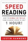 Speed Reading: How to Double (or Triple) Your Reading Speed in Just 1 Hour by Justin Hammond