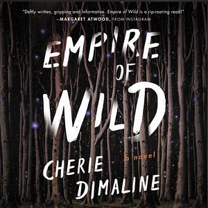 Empire of Wild: A Novel by Cherie Dimaline