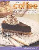 The Coffee Cookbook by Catherine Atkinson