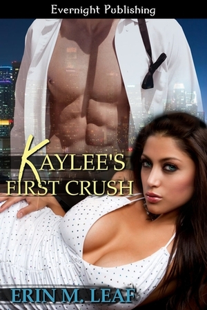 Kaylee's First Crush by Erin M. Leaf