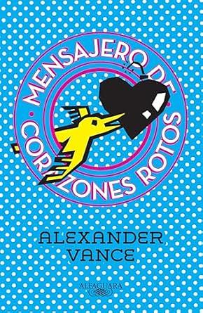 Mensajero de corazones rotos by Alexander Vance