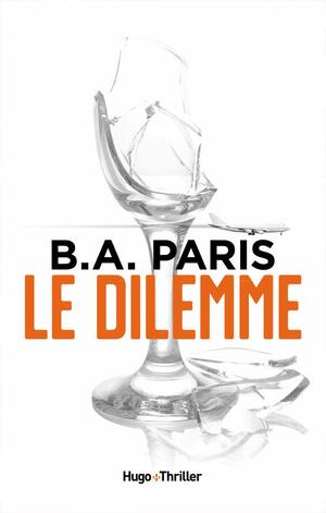 Le dilemme by B.A. Paris