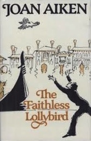 The Faithless Lollybird and Other Stories by Pat Marriott, Joan Aiken