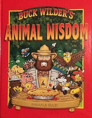 Buck Wilder's Animal Wisdom by Timothy Smith