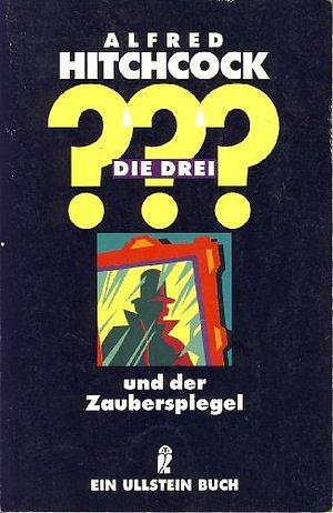 Die drei ??? und der Zauberspiegel by M.V. Carey, Jack Hearne