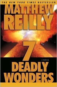 7 Deadly Wonders by Matthew Reilly