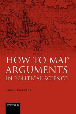 How to Map Arguments in Political Science (Paperback) by Craig Parsons