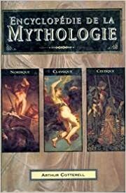 Encyclopédie de la Mythologie by Arthur Cotterell