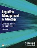 Logistics Management and Strategy: Competing Through the Supply Chain by Remko I. van Hoek, Alan Harrison