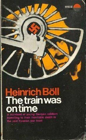 The Train Was on Time by Heinrich Böll