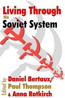Living Through the Soviet System by Paul Thompson, Leo Lowenthal
