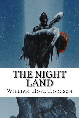 The Night Land by William Hope Hodgson