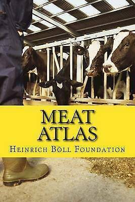 Meat Atlas by Heinrich-Böll-Stiftung