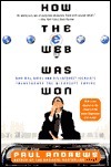 How the Web Was Won: How Bill Gates and His Internet Idealists Transformed the Microsoft Empire by Paul Andrews
