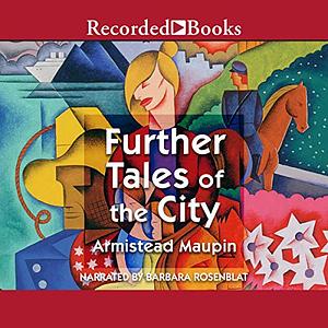 Further Tales of the City by Armistead Maupin