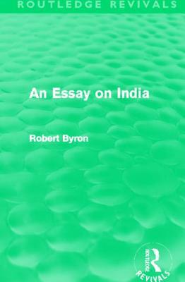 An Essay on India (Routledge Revivals) by Robert Byron