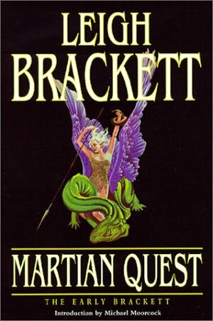 Martian Quest: The Early Brackett by Leigh Brackett