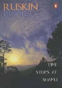 Time Stops at Shamli and Other Stories by Ruskin Bond