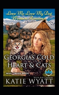 Georgia's Cold Heart & Cats by Kat Carson, Katie Wyatt