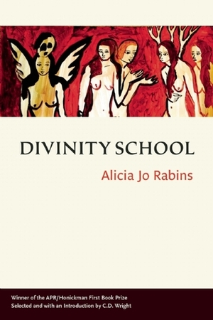 Divinity School by Alicia Jo Rabins, C.D. Wright
