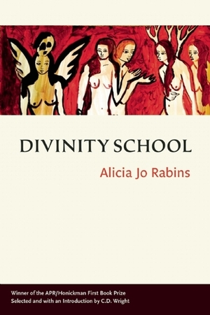 Divinity School by Alicia Jo Rabins, C.D. Wright