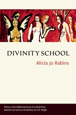 Divinity School by C.D. Wright, Alicia Jo Rabins