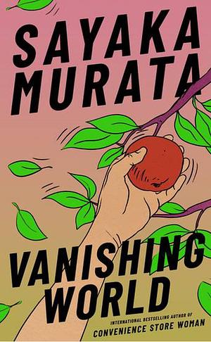 Vanishing World by Sayaka Murata