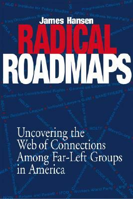 Radical Road Maps: Uncovering the Web of Connections Among Far-Left Groups in America by James Hansen