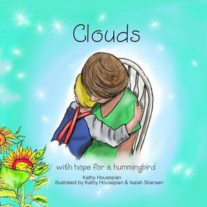 Clouds: with hope for a hummingbird by Jon Stiansen