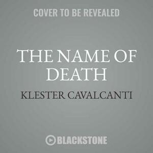 The Name of Death by Klester Cavalcanti