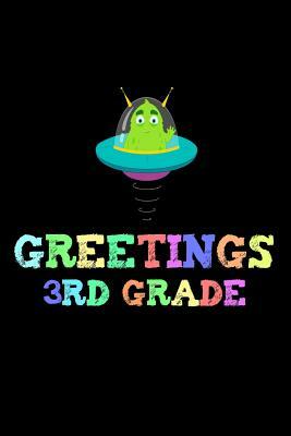 Greetings 3rd Grade: UFO Alien Back To School Third Grade Writing Workbook Novelty Gift by Creative Juices Publishing