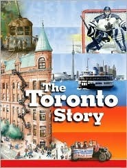 The Toronto Story by Johnny Wales, Claire Mackay
