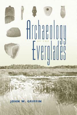 Archaeology of the Everglades by 