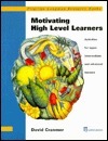 Motivating High Level Learners: Activities For Upper Intermediate And Advanced Learners by David Cranmer