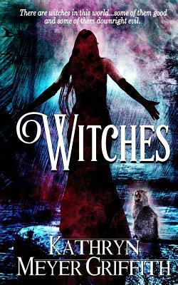 Witches by Kathryn Meyer Griffith