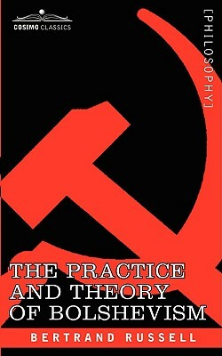 The Practice and Theory of Bolshevism by Bertrand Russell