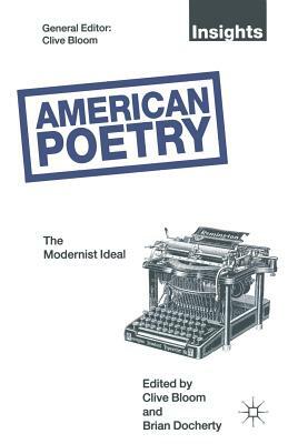 American Poetry: The Modernist Ideal by 