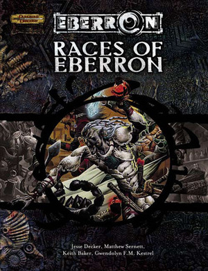 Races of Eberron by Michele Lyons, Janice Sellers, Matt Sernett, Jesse Decker, Gwendolyn F.M. Kestrel, Keith Baker, Scott Fitzgerald Gray