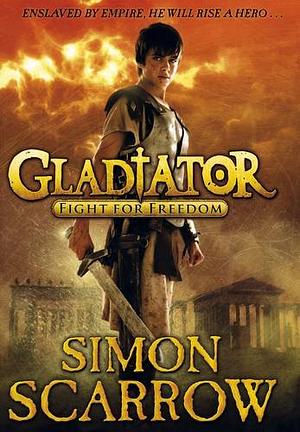 Fight for Freedom by Simon Scarrow