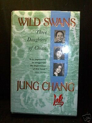 Wild Swans: Three Daughters of China by Jung Chang