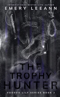 The Trophy Hunter by Emery LeeAnn