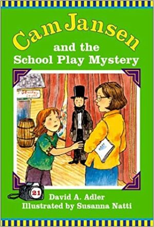 Cam Jansen and the School Play Mystery by David A. Adler